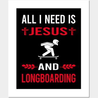 I Need Jesus And Longboarding Longboard Longboarder Posters and Art